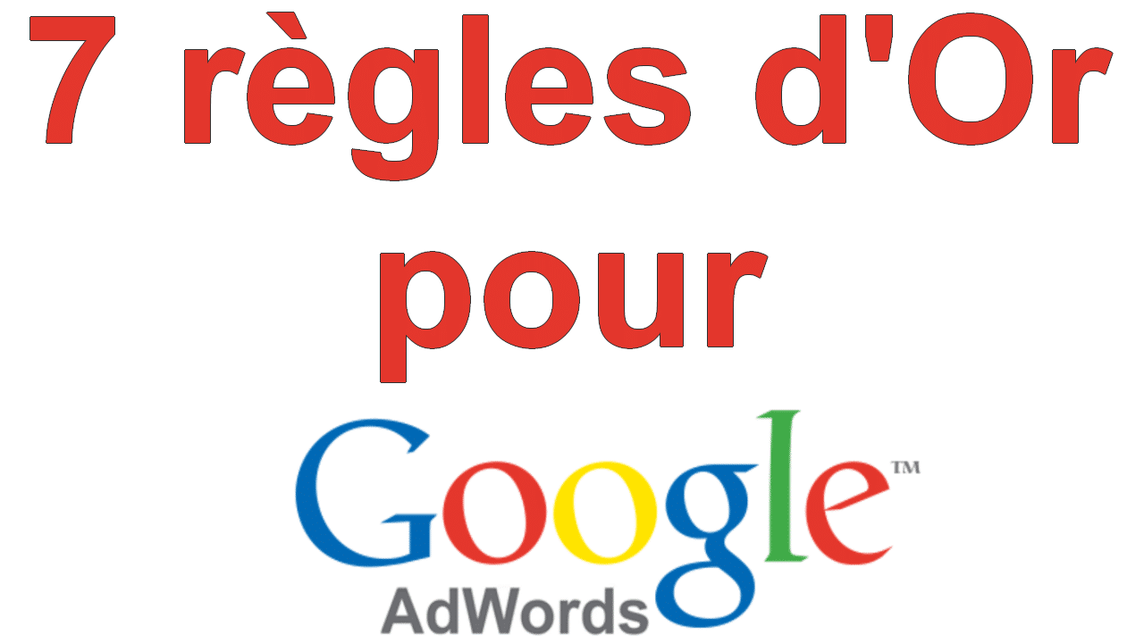 Marketing Minute : 7 règles d'or pour optimiser vos campagnes de Google Adwords 4