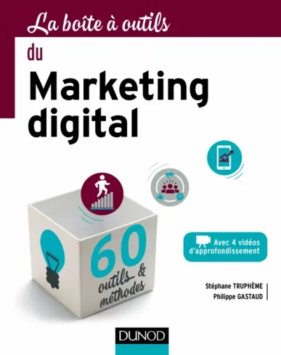 Critique du livre : La boîte à outils du Marketing Digital par Stéphane Trupheme et Philippe Gastaud + Focus Growth Hacking 15
