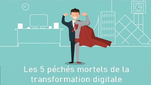 Transformation digitale de l’entreprise : 5 erreurs qui pourraient tout compromettre 18