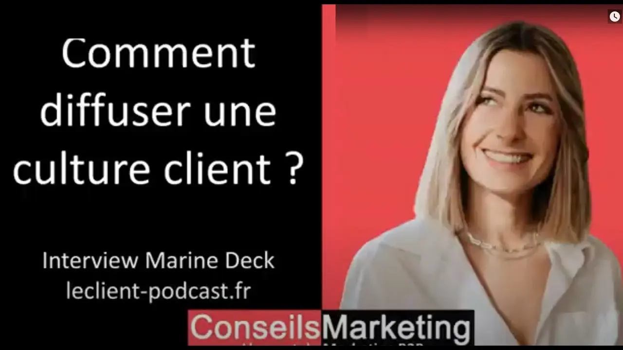 Comment développer la culture client dans une entreprise ? Retour d’expérience de Marine Deck 18