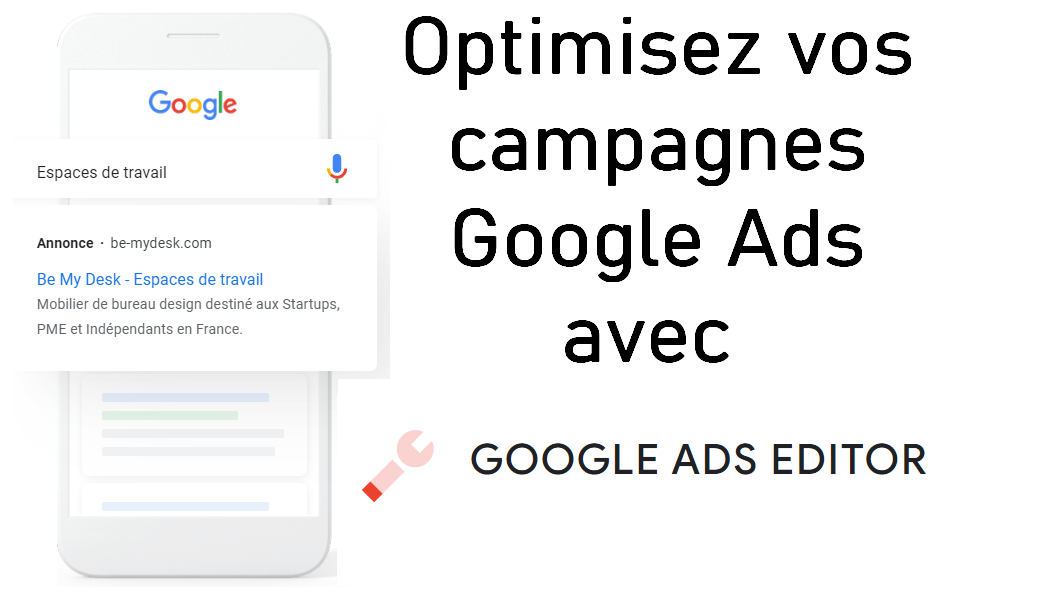 Google Ads Editor l'outil pour créer des campagnes Google Ads 10 fois plus vite ! 11