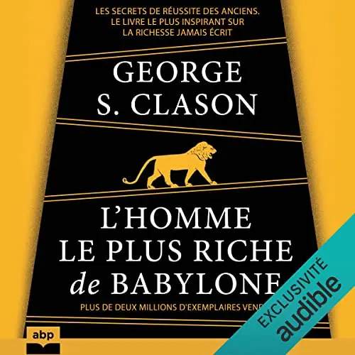 L'Homme le plus riche de Babylone, un livre pour apprendre à bien gérer ses finances par Georges Samuel Clason 5