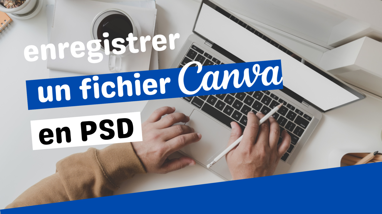Comment enregistrer un fichier Canva en PSD (ouvrir un design Canva dans Photoshop) ? 6