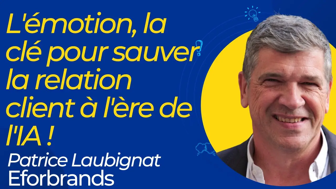 L'émotion va-t-elle sauver la relation client à l'ère de l'IA ? 13