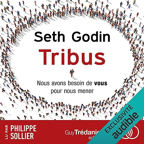 Tribus de Seth Godin, le livre qui explique comment bâtir son succès sur sa communauté ! 8