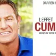 L'effet cumulé, la clé pour que de petites actions mènent à de grandes choses - Darren Hardy 131