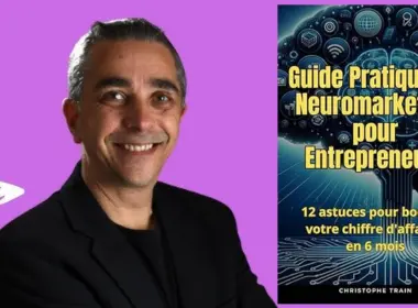 "Guide pratique du Neuromarketing pour Entrepreneur" par Christophe Train 3