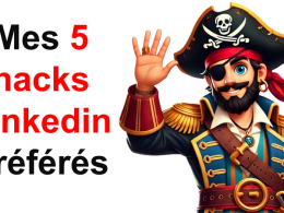 Voici mes 5 Hacks Linkedin préférés ! 13