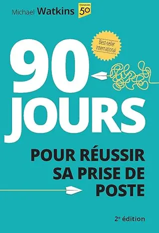 90 jours pour réussir sa prise de poste ! 5