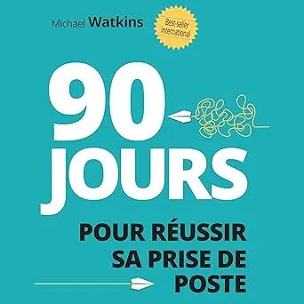 90 jours pour réussir sa prise de poste ! 3