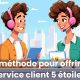 Comment proposer un service client 5 étoiles dans un centre de contacts ? 4
